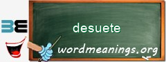 WordMeaning blackboard for desuete